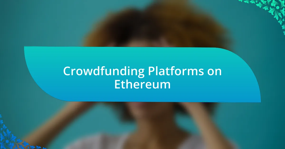 Crowdfunding Platforms on Ethereum