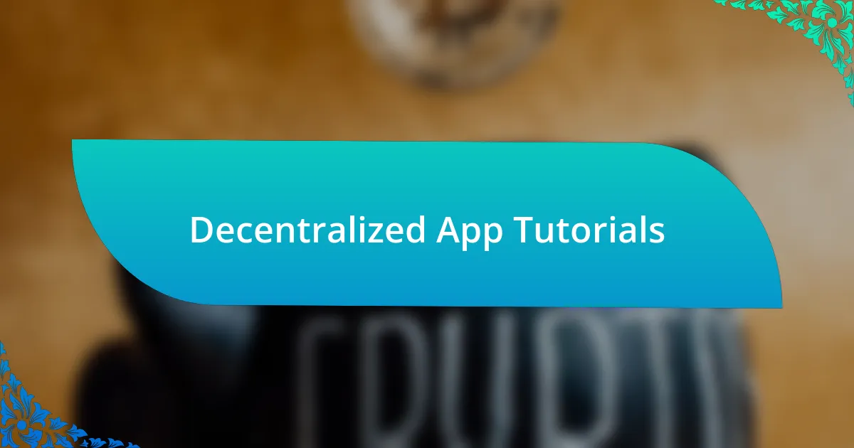 Decentralized App Tutorials