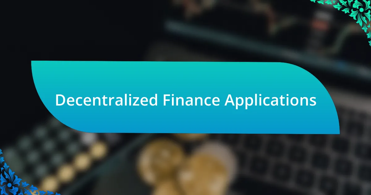 Decentralized Finance Applications