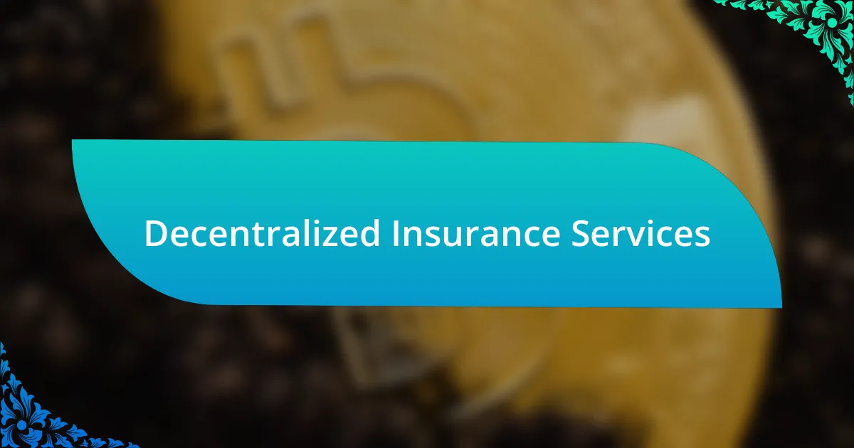 Decentralized Insurance Services