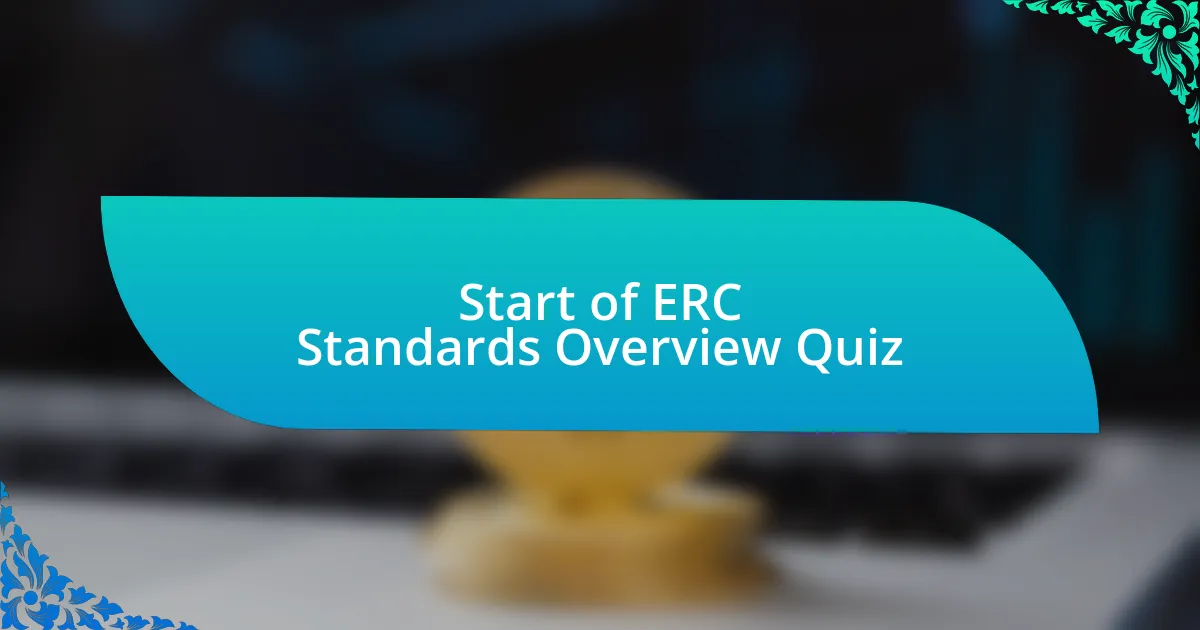 Start of ERC Standards Overview Quiz