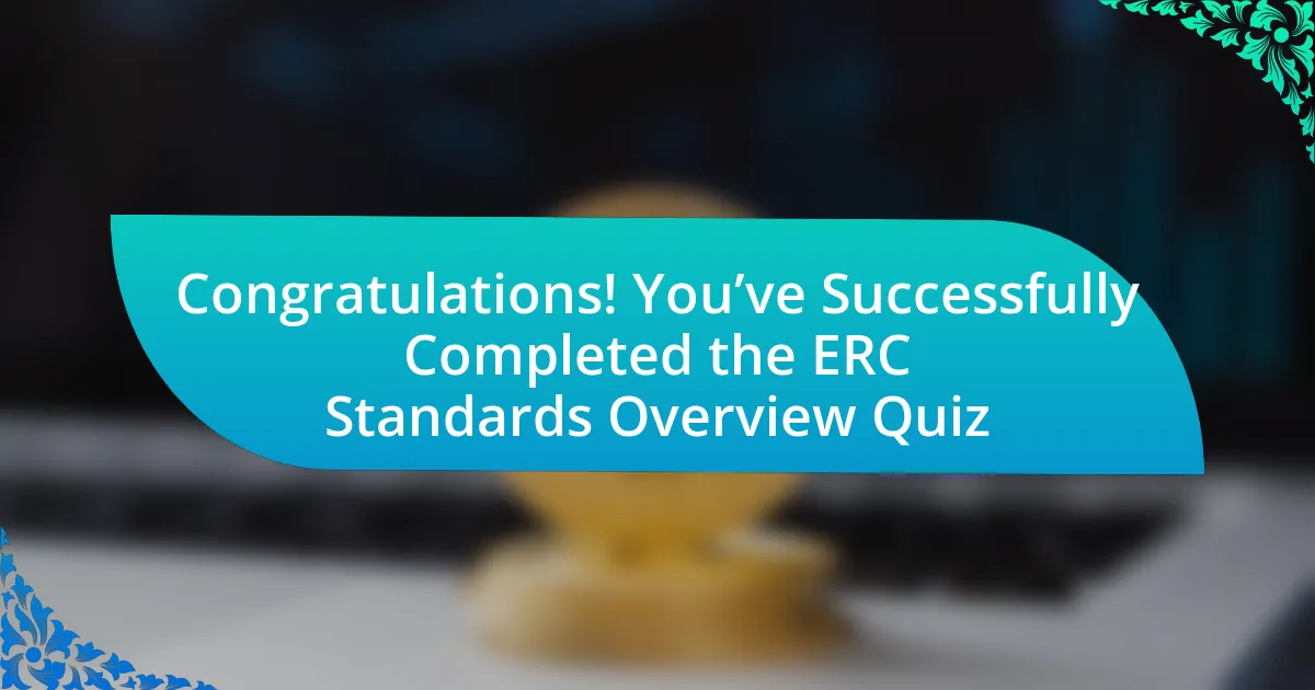 Congratulations! You’ve Successfully Completed the ERC Standards Overview Quiz