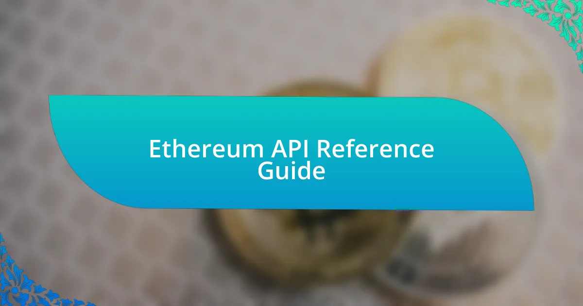 Ethereum API Reference Guide