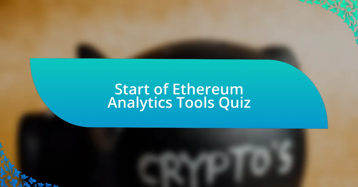 Start of Ethereum Analytics Tools Quiz