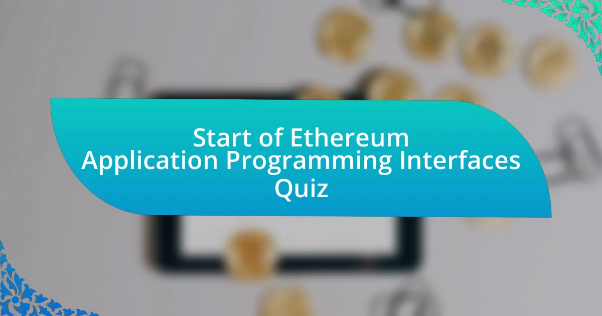 Start of Ethereum Application Programming Interfaces Quiz