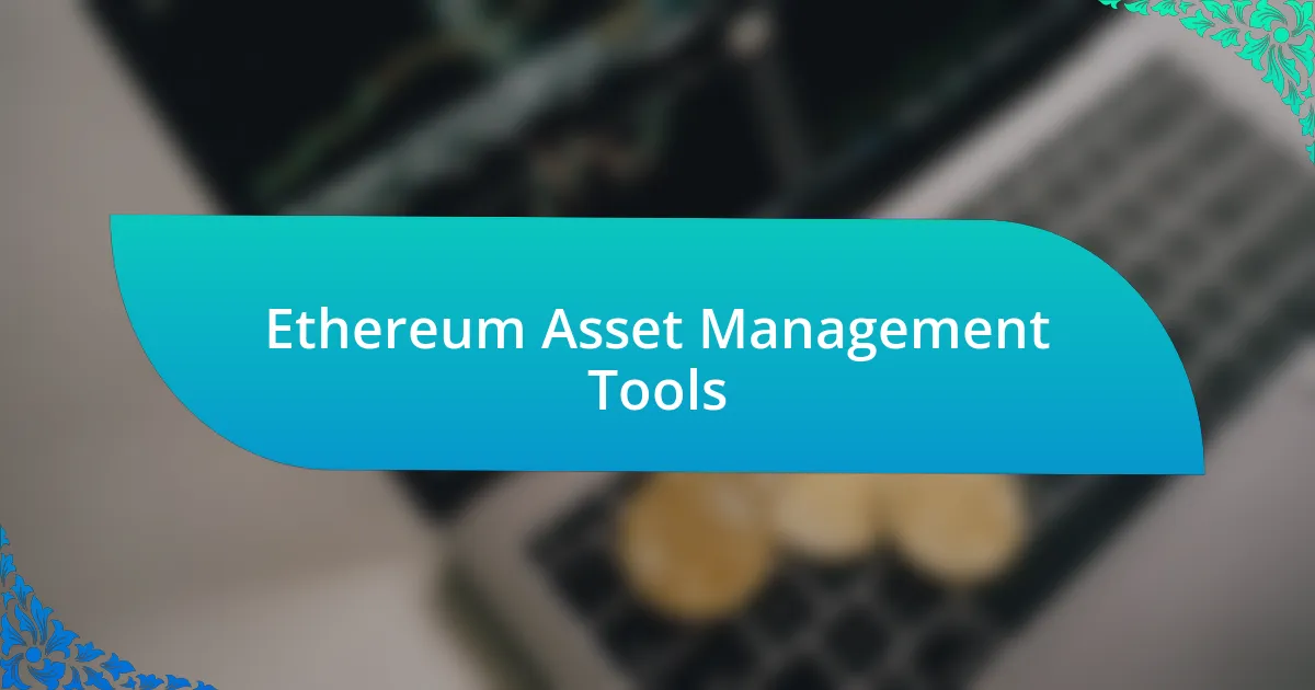 Ethereum Asset Management Tools