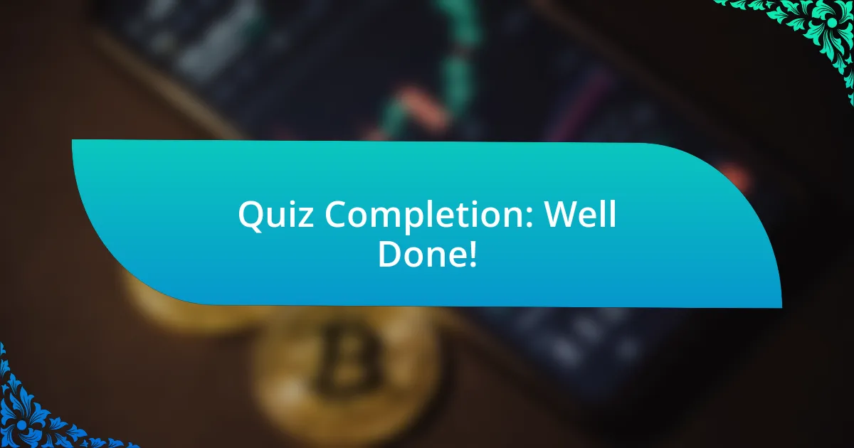 Quiz Completion: Well Done!