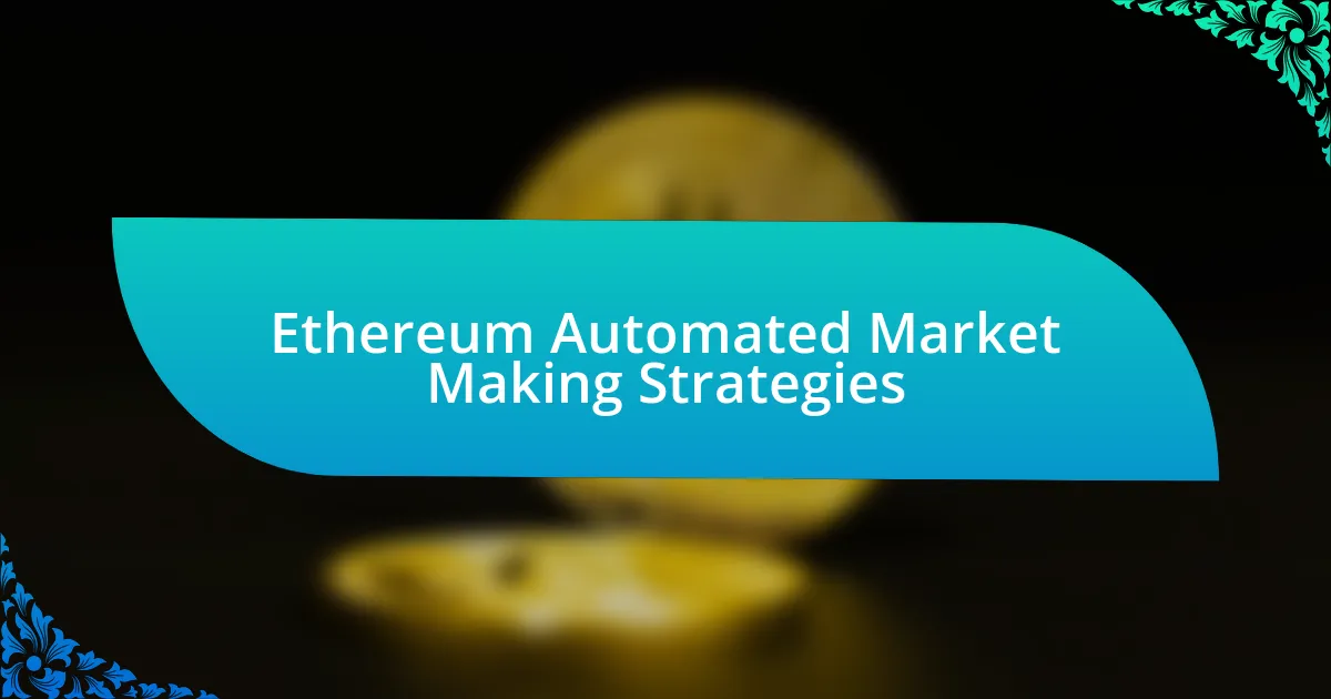 Ethereum Automated Market Making Strategies