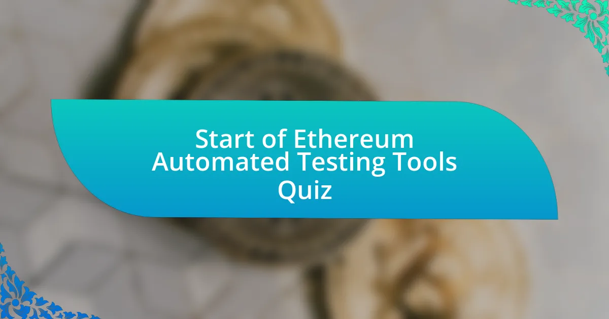 Start of Ethereum Automated Testing Tools Quiz