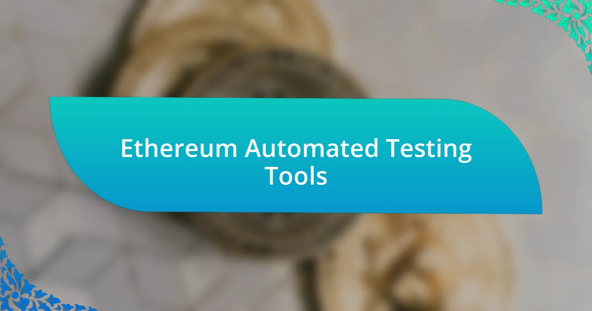 Ethereum Automated Testing Tools