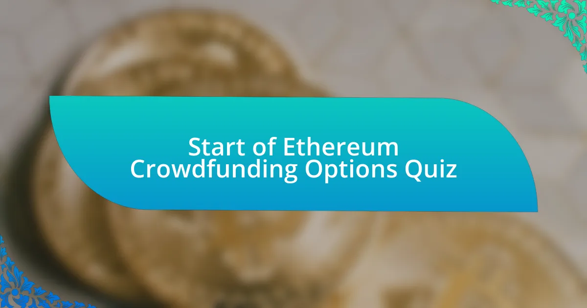 Start of Ethereum Crowdfunding Options Quiz