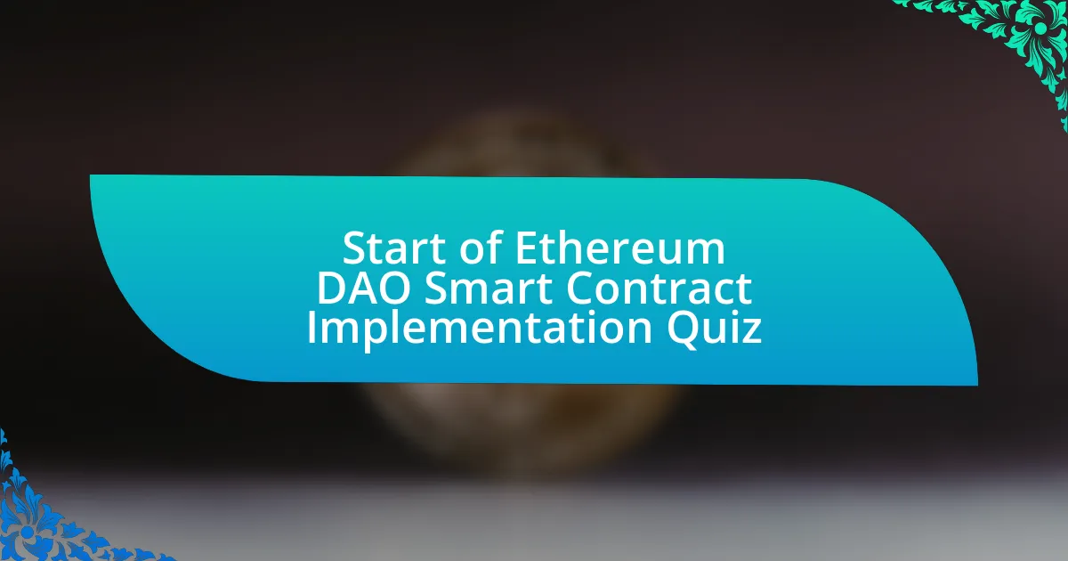 Start of Ethereum DAO Smart Contract Implementation Quiz