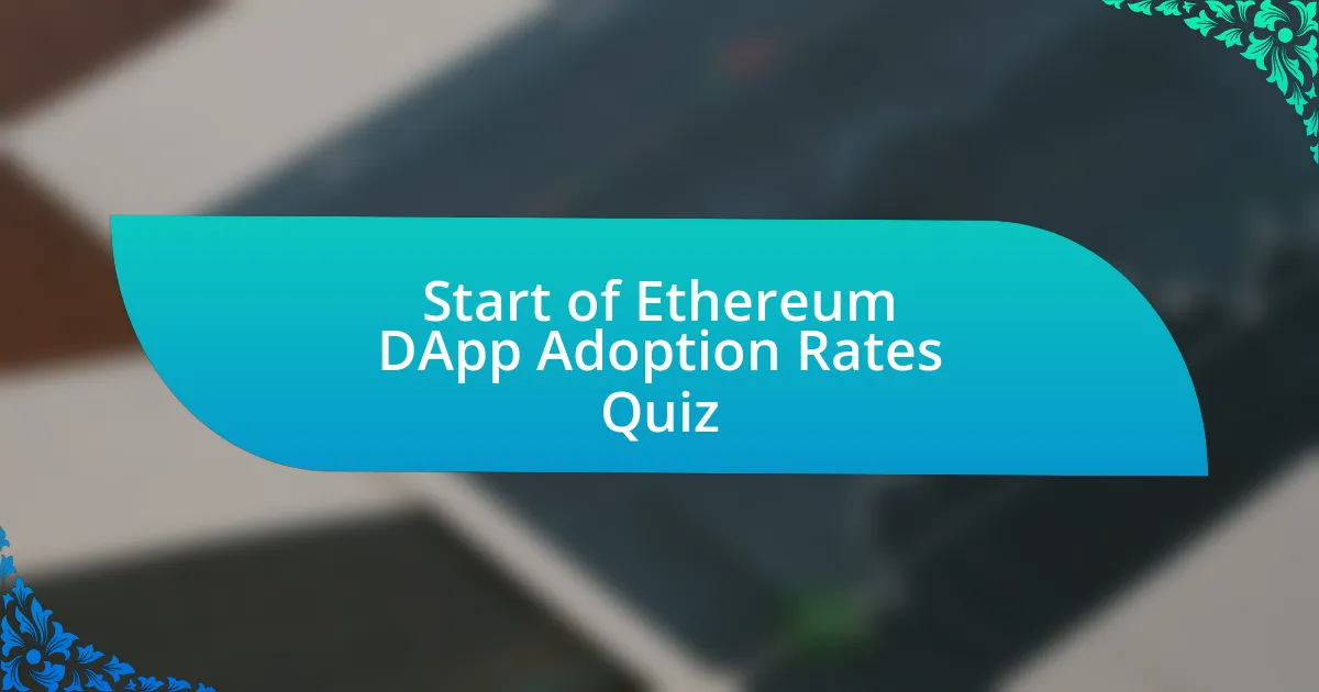 Start of Ethereum DApp Adoption Rates Quiz