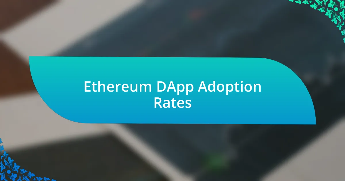 Ethereum DApp Adoption Rates