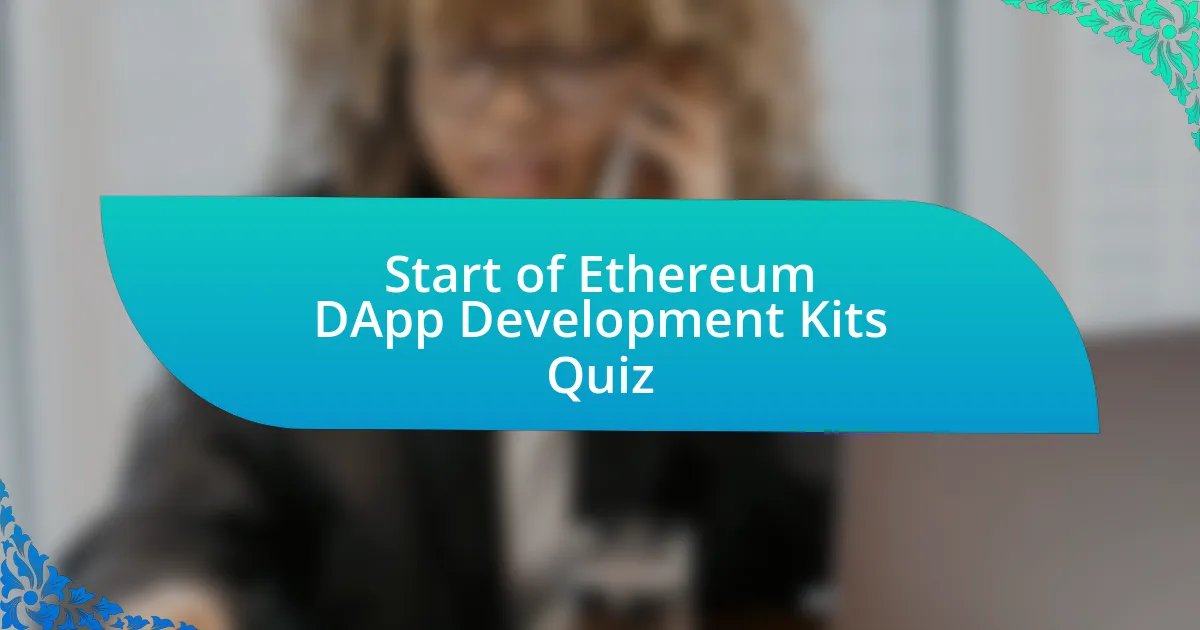 Start of Ethereum DApp Development Kits Quiz