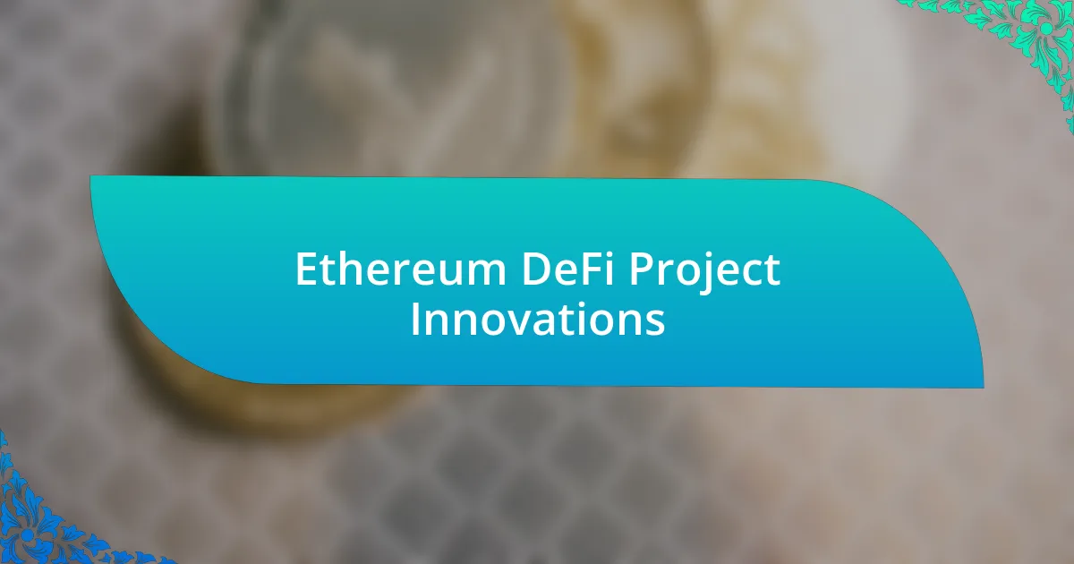 Ethereum DeFi Project Innovations