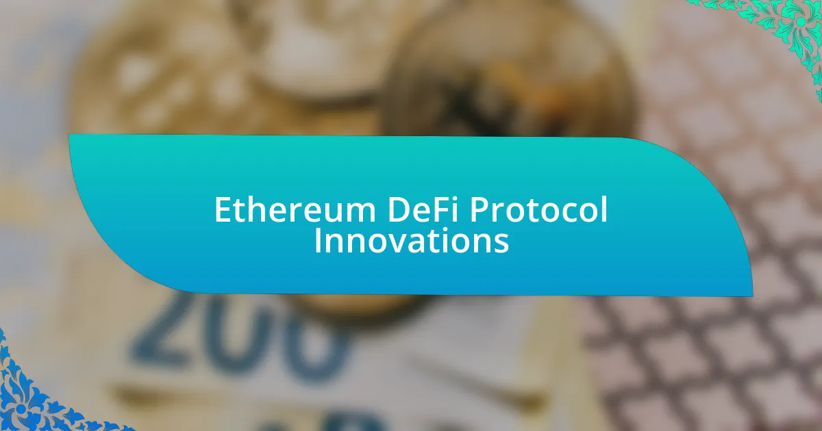 Ethereum DeFi Protocol Innovations