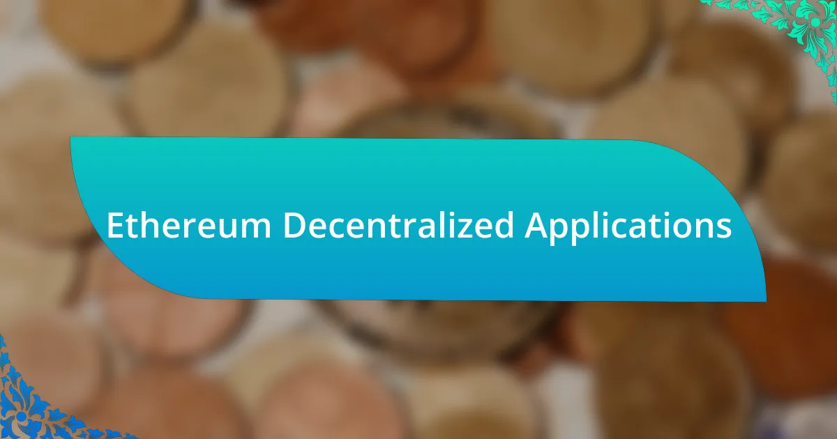 Ethereum Decentralized Applications