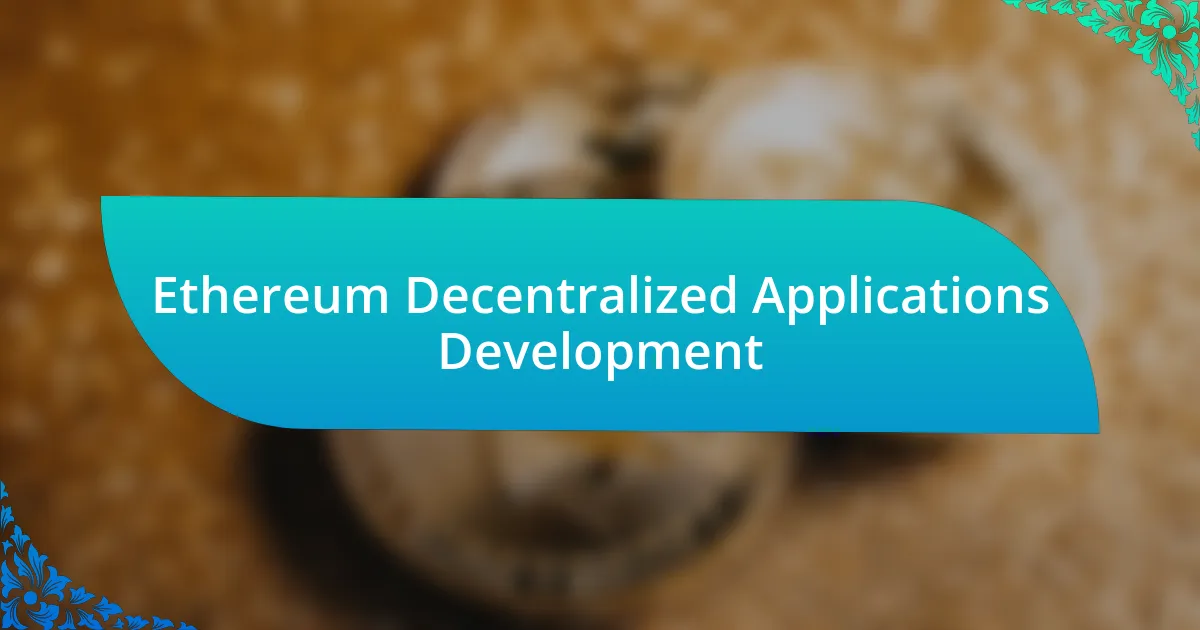 Ethereum Decentralized Applications Development