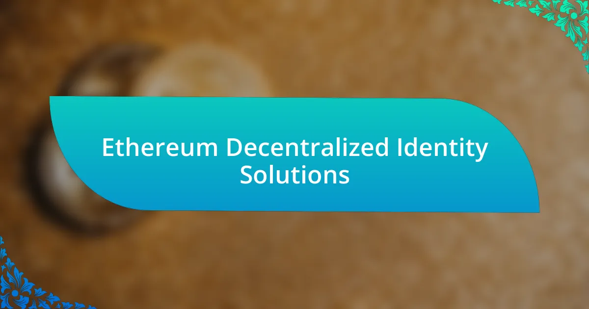 Ethereum Decentralized Identity Solutions