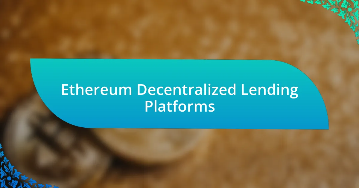 Ethereum Decentralized Lending Platforms