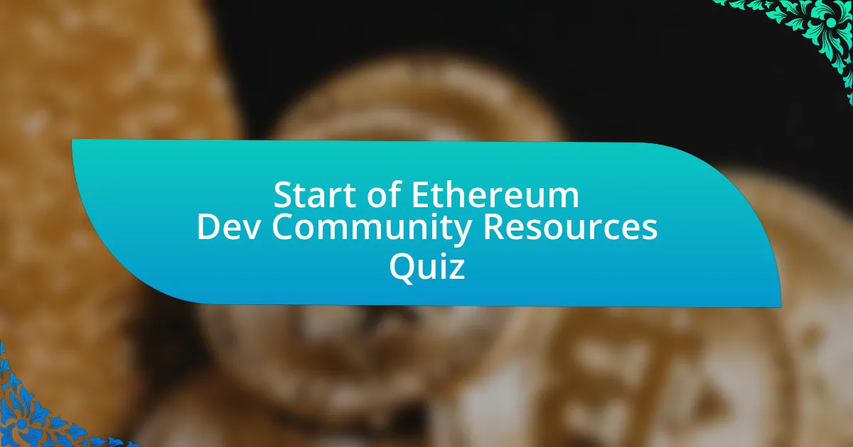 Start of Ethereum Dev Community Resources Quiz