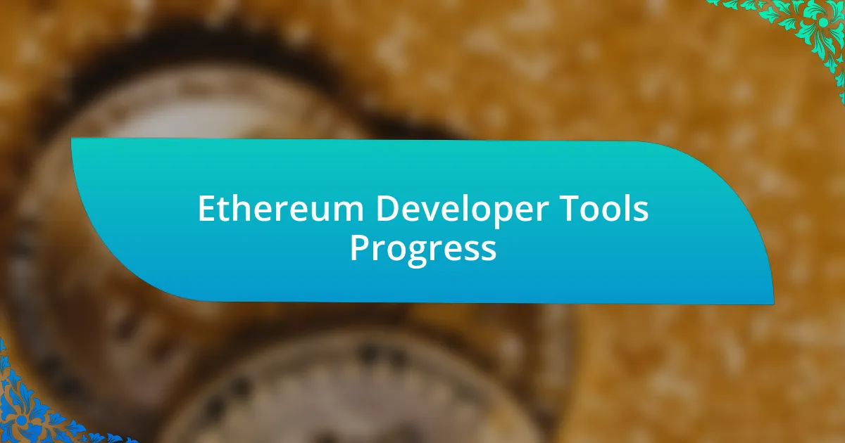 Ethereum Developer Tools Progress