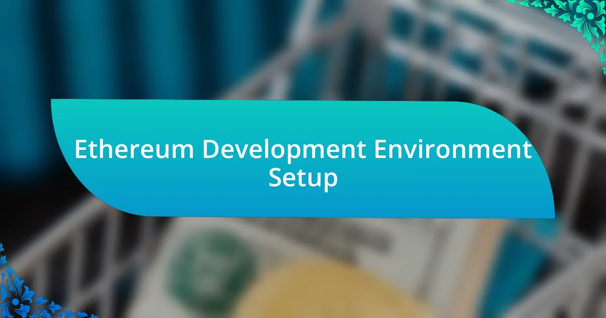 Ethereum Development Environment Setup