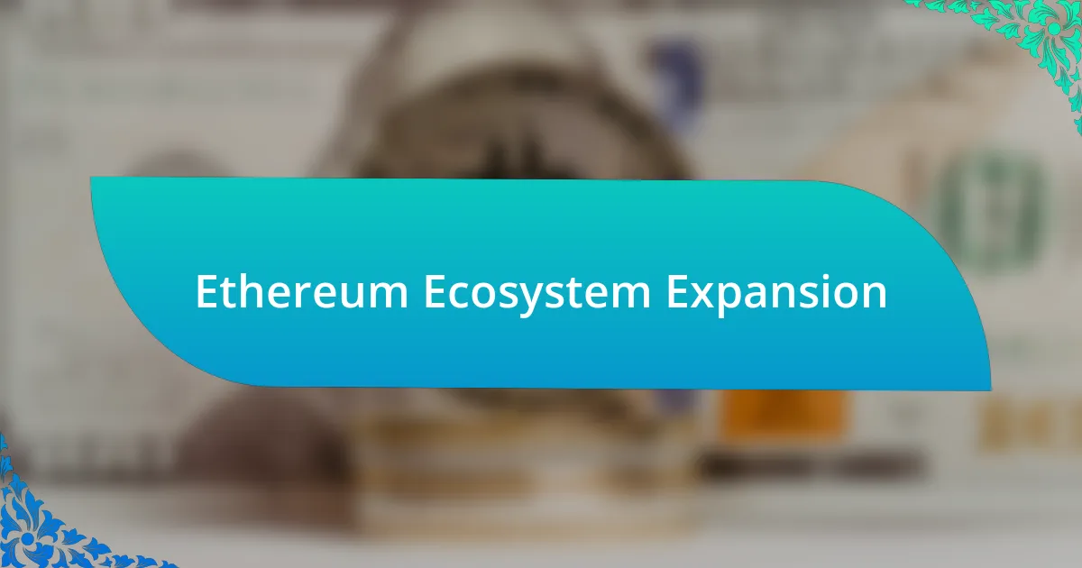 Ethereum Ecosystem Expansion