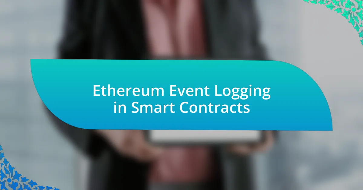 Ethereum Event Logging in Smart Contracts