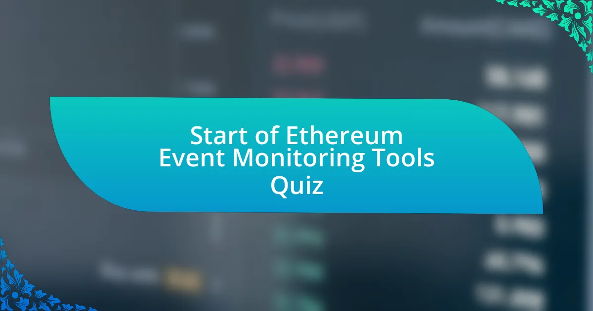 Start of Ethereum Event Monitoring Tools Quiz