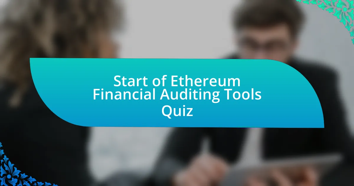 Start of Ethereum Financial Auditing Tools Quiz