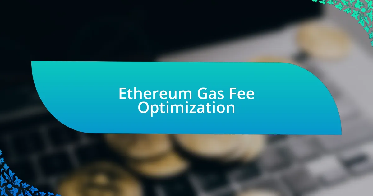 Ethereum Gas Fee Optimization