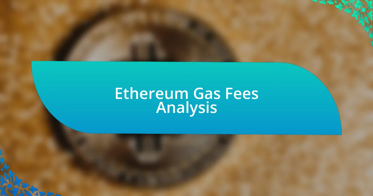 Ethereum Gas Fees Analysis