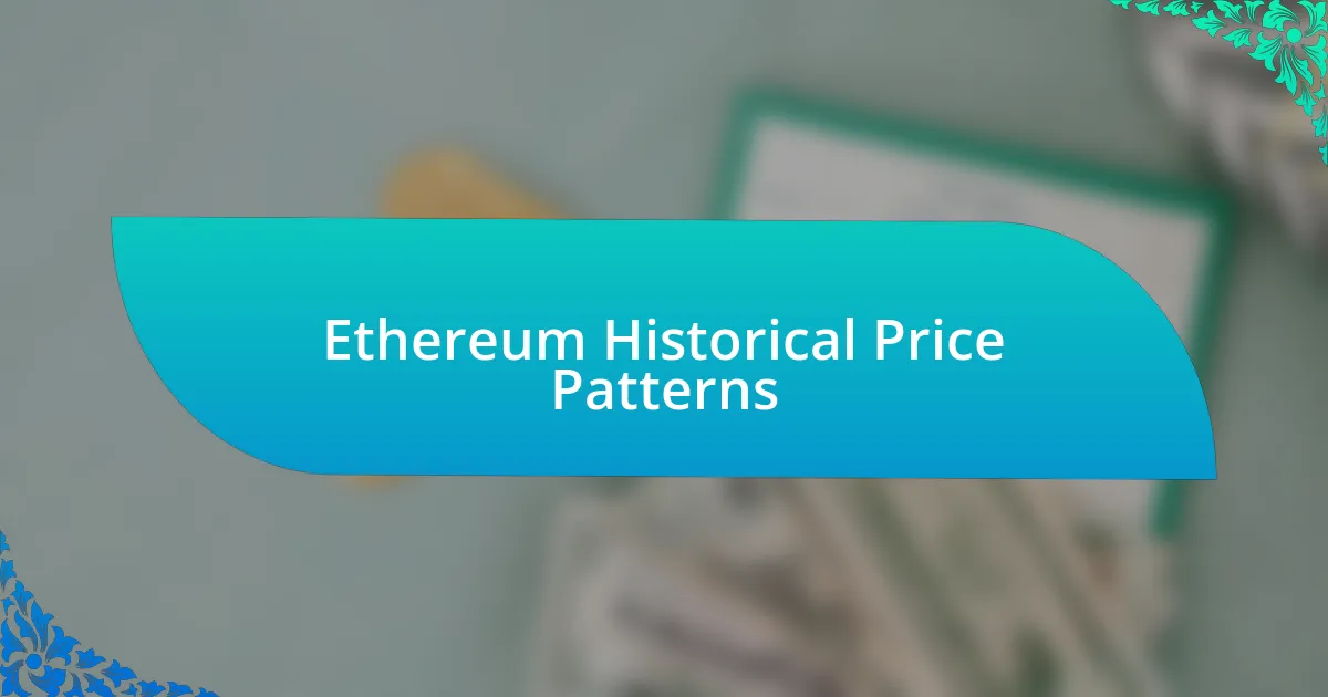 Ethereum Historical Price Patterns