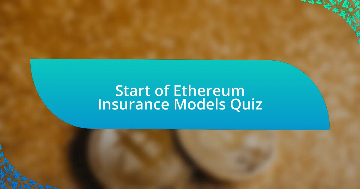 Start of Ethereum Insurance Models Quiz