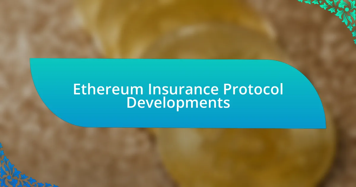 Ethereum Insurance Protocol Developments