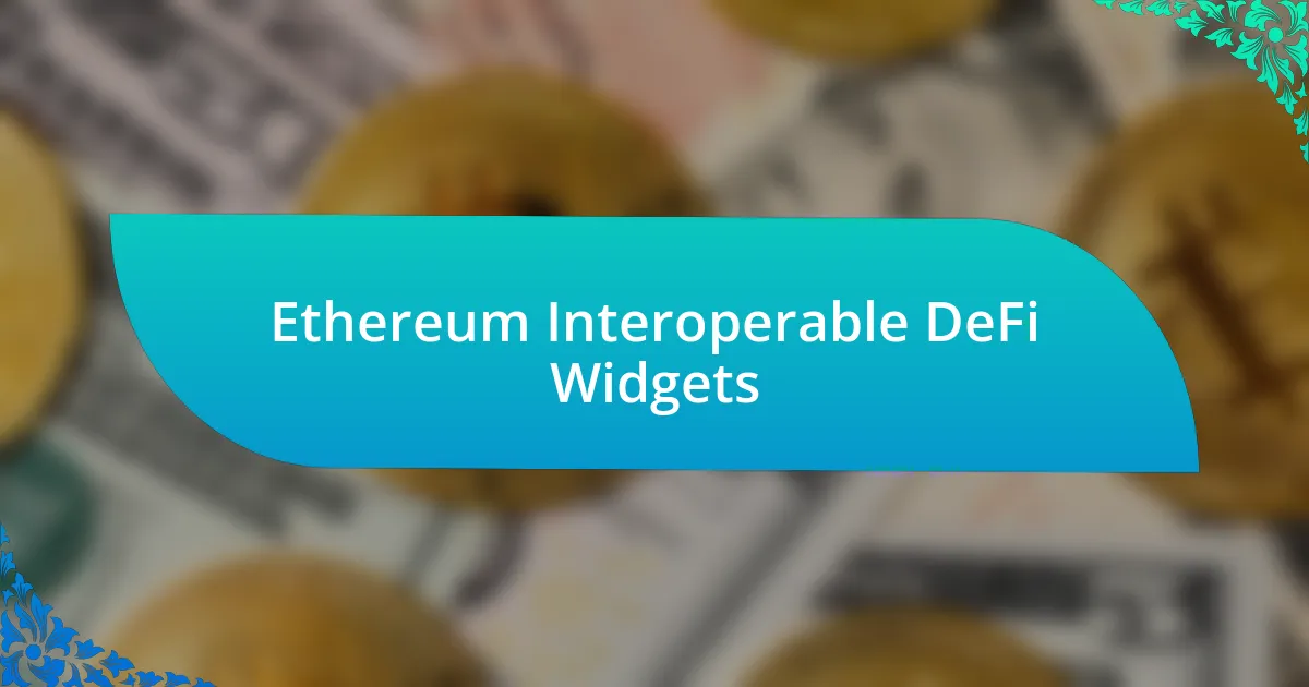 Ethereum Interoperable DeFi Widgets