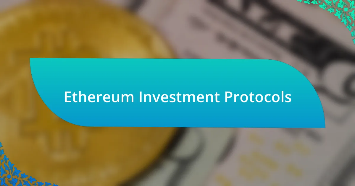 Ethereum Investment Protocols
