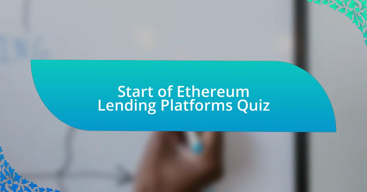 Start of Ethereum Lending Platforms Quiz