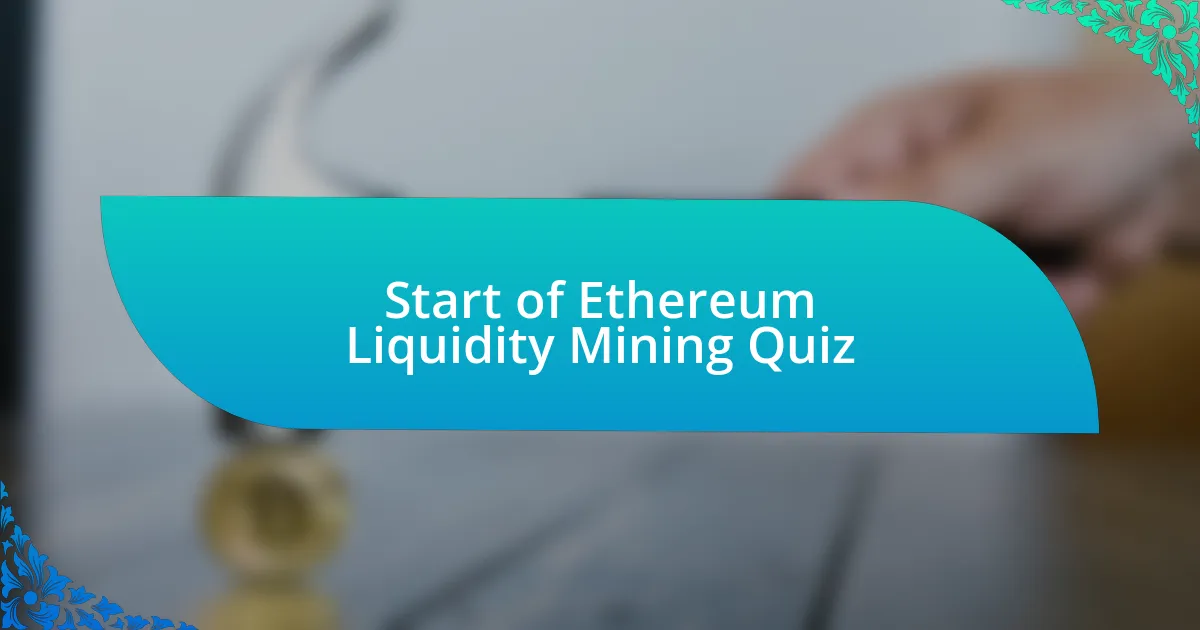 Start of Ethereum Liquidity Mining Quiz