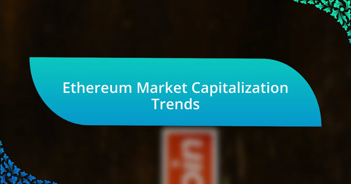 Ethereum Market Capitalization Trends