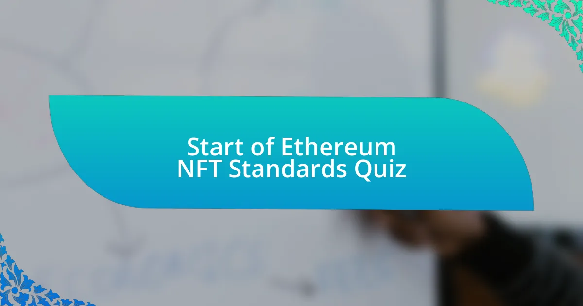 Start of Ethereum NFT Standards Quiz