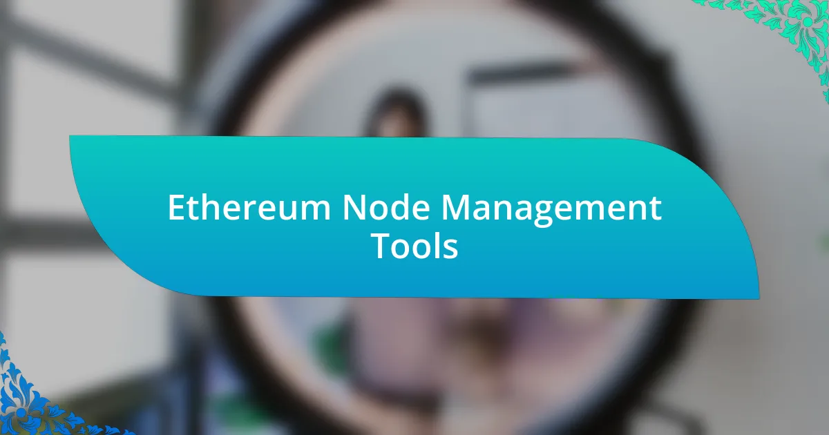 Ethereum Node Management Tools