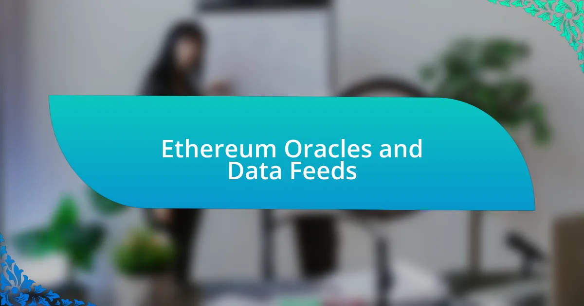 Ethereum Oracles and Data Feeds