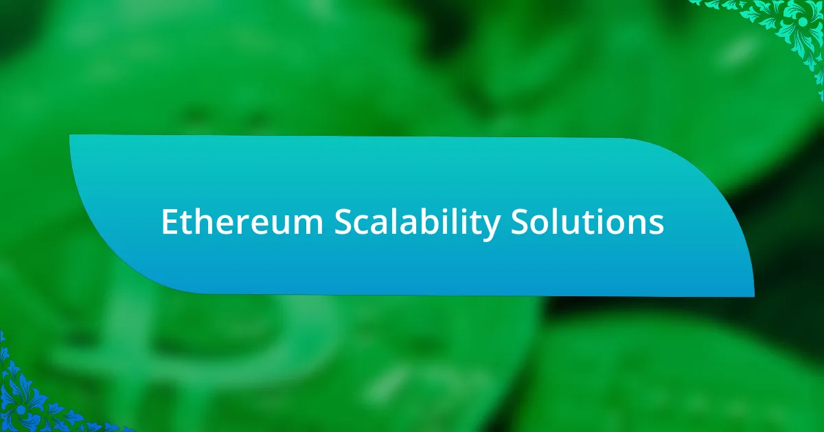 Ethereum Scalability Solutions