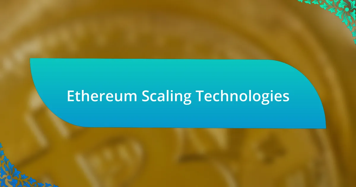 Ethereum Scaling Technologies