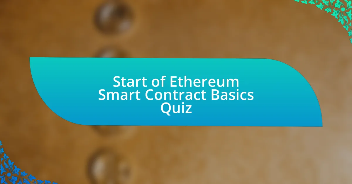 Start of Ethereum Smart Contract Basics Quiz