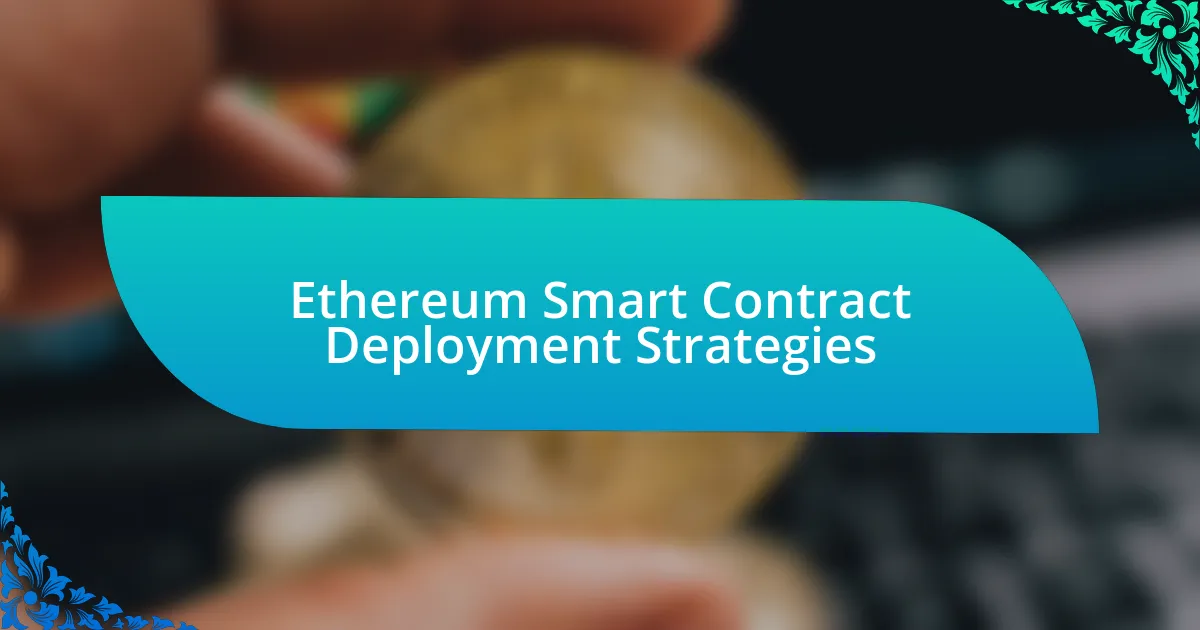 Ethereum Smart Contract Deployment Strategies