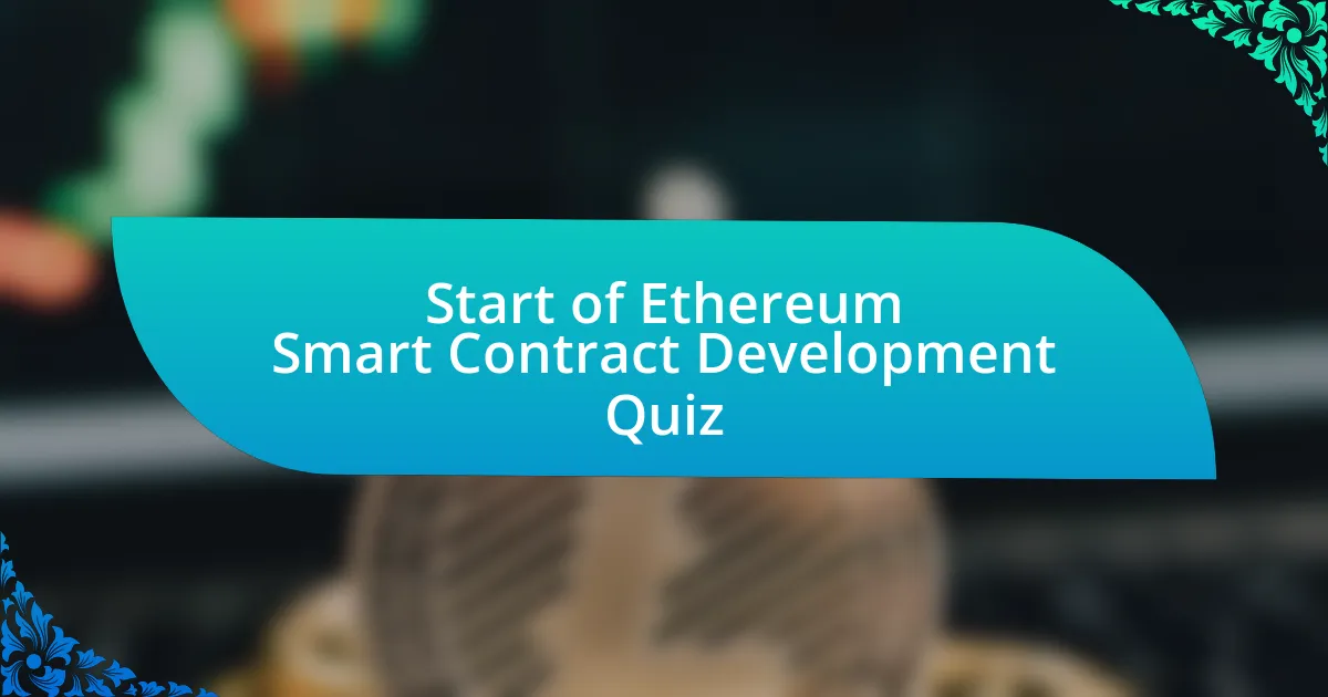 Start of Ethereum Smart Contract Development Quiz